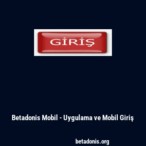 Betadonis Mobil - Uygulama ve Mobil Giriş