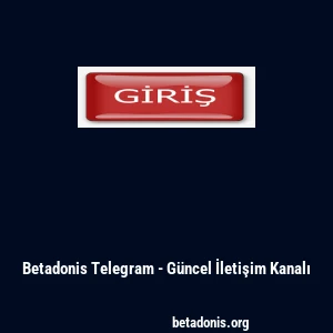 Betadonis Telegram - G&uuml;ncel İletişim Kanalı